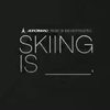 Atomic Presents: SKIING IS ______________